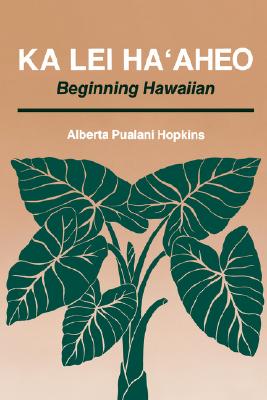 Image for Ka Lei Ha'aheo: Beginning Hawaiian