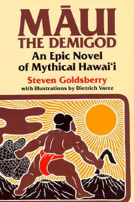 Image for Maui the Demigod: An Epic Novel of Mythical Hawaii