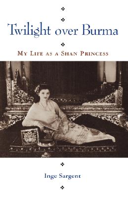 Image for Twilight Over Burma: My Life as a Shan Princess