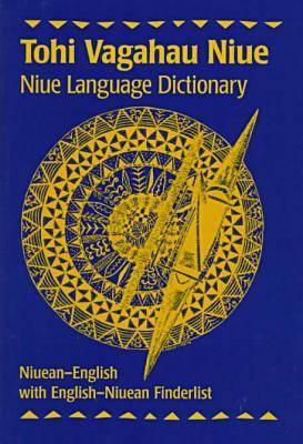 Tohi Vagahau Niue: Niue Language Dictionary (PALI Language Texts, 10)