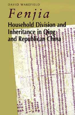Fenjia: Household Division and Inheritance in Qing and Republican China