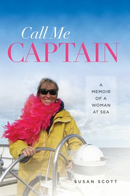 Call Me Captain: A Memoir of a Woman at Sea (Latitude 20 Books (Paperback))