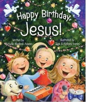 Image for Happy Birthday, Jesus! Happy Birthday, Jesus!