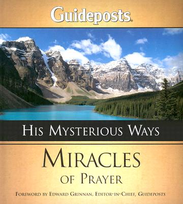 His Mysterious Ways: Miracles of Prayer
