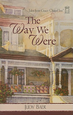 The Way We Were (Tales from Grace Chapel Inn, Book 7)
