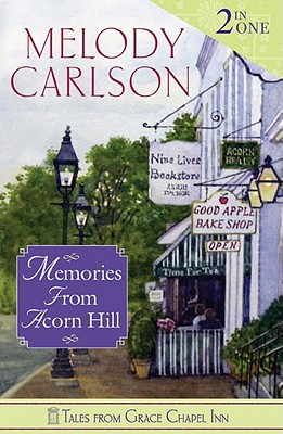 Memories from Acorn Hill: Ready to Wed / All in the Timing (Tales from Grace Chapel Inn)