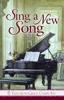Sing a New Song (Tales from Grace Chapel Inn)