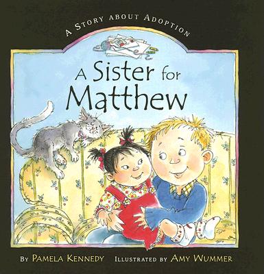 A Sister for Matthew: A Story About Adoption