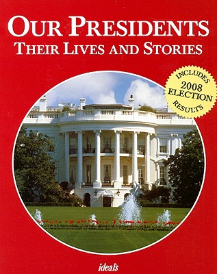 Our Presidents: Their Lives and Stories