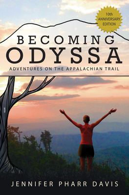 Becoming Odyssa: Adventures on the Appalachian Trail (Tenth Anniversary)