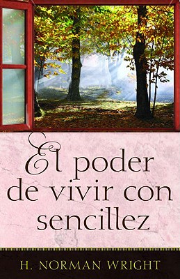 El poder de vivir con sencillez (Spanish Edition)