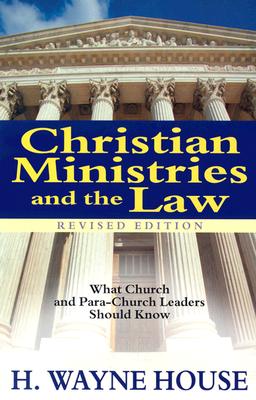 Christian Ministries and the Law: What Church and Para-Church Leaders Should Know