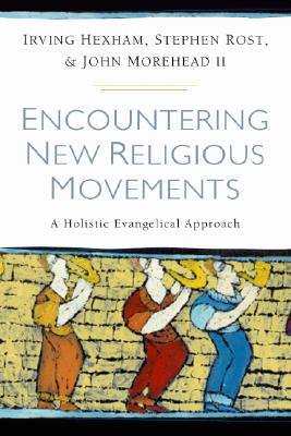 Encountering New Religious Movements: A Holistic Evangelical Approach