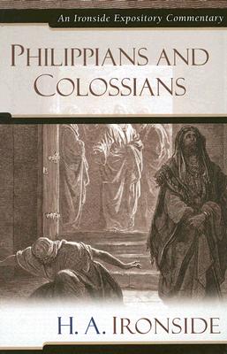Image for Philippians and Colossians (Ironside Expository Commentaries)
