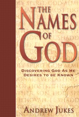 Image for The Names of God: Discovering God as He Desires to be Known