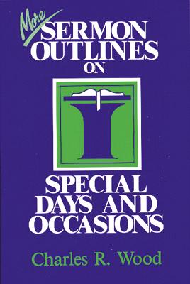 More Sermon Outlines on Special Days and Occasions