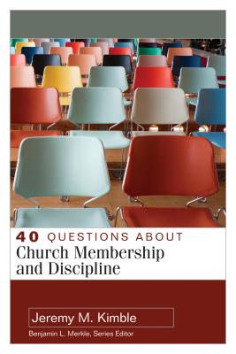 Image for 40 Questions About Church Membership and Discipline (40 Questions & Answers Series)