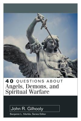 Image for 40 Questions About Angels, Demons, and Spiritual Warfare (40 Questions Series)