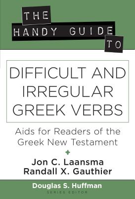 Image for The Handy Guide to Difficult and Irregular Greek Verbs: Aids for Readers of the Greek New Testament (The Handy Guide Series)