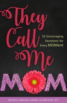 Image for They Call Me Mom: 52 Encouraging Devotions for Every Moment