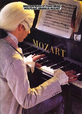 Wolfgang Amadeus Mozart (Masterpieces of Piano Music Series)