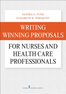 Image for Writing Winning Proposals for Nurses and Health Care Professionals Writing Winning Proposals for Nurses and Health Care Professionals