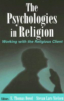 The Psychologies in Religion: Working with the Religious Client
