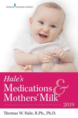 Image for Hale's Medications & Mothers' Milk 2019 Hale's Medications & Mothers' Milk 2019