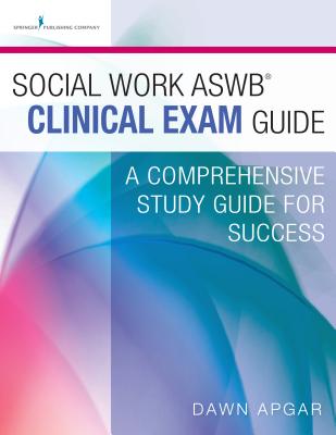 Image for Social Work ASWB Clinical Exam Guide: A Comprehensive Study Guide for Success Social Work ASWB Clinical Exam Guide: A Comprehensive Study Guide for Success