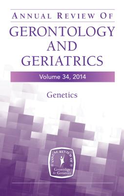 Annual Review of Gerontology and Geriatrics, Volume 34, 2014: Genetics (Annual Review of Gerontology and Geriatrics, 34)