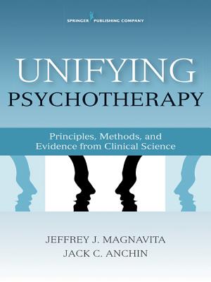 Unifying Psychotherapy: Principles, Methods, and Evidence from Clinical Science