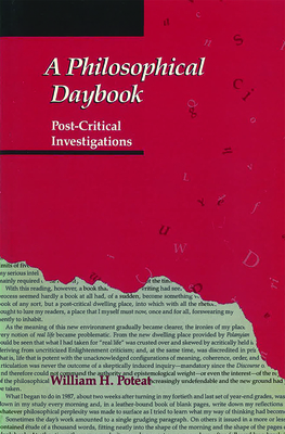 A Philosophical Daybook: Post-Critical Investigations (Volume 1) (Pioneer Paper; 3)