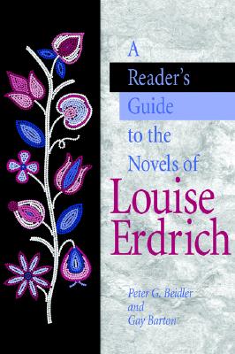 Image for A Reader's Guide To The Novels Of Louise Erdrich A Reader's Guide To The Novels Of Louise Erdrich