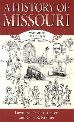 Image for A History of Missouri: Volume IV, 1875 to 1919
