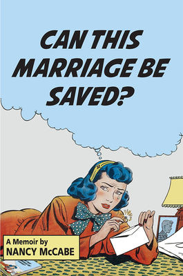 Can This Marriage Be Saved: A Memoir