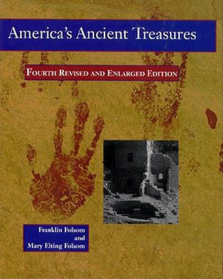 America's Ancient Treasures: A Guide to Archeological Sites and Museums in the United States and Canada