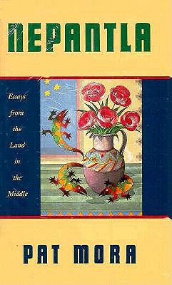 Nepantla Essays from the Land in the Middle