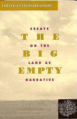 The Big Empty: Essays on Western Landscapes As Narrative