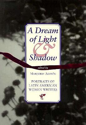 A Dream of Light & Shadow: Portraits of Latin American Women Writers