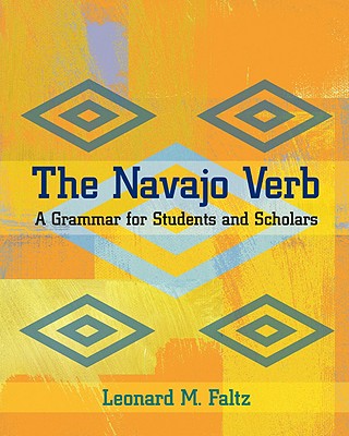 The Navajo Verb: A Grammar for Students and Scholars (Jewish Latin America)