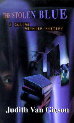 The Stolen Blue: A Claire Reynier Mystery (Claire Reynier Mysteries)