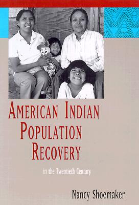 Image for American Indian Population Recovery in the Twentieth Century American Indian Population Recovery in the Twentieth Century