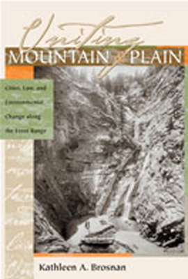 Uniting Mountain and Plain: Cities, Law, and Environmental Change along the Front Range