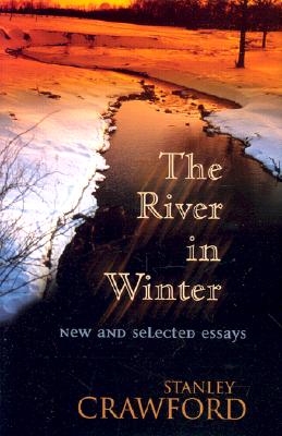 The River in Winter: New and Selected Essays