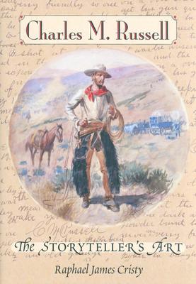 Charles M. Russell: The Storyteller's Art