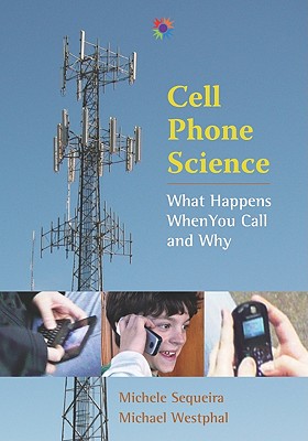 Cell Phone Science: What Happens When You Call and Why (Barbara Guth Worlds of Wonder Science Series for Young Readers)