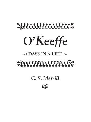 O'Keeffe: Days in a Life
