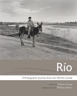 Ro: A Photographic Journey down the Old Ro Grande (Querencias Series)