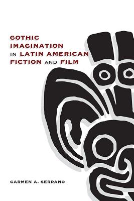 Image for Gothic Imagination in Latin American Fiction and Film Gothic Imagination in Latin American Fiction and Film