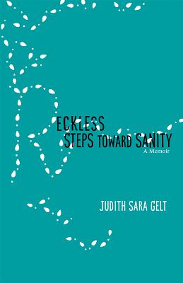 Reckless Steps toward Sanity: A Memoir